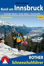 Sneeuwschoenwandelgids Schneeschuhführer Rund um Innsbruck | Rother Bergverlag